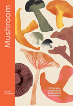 Load image into Gallery viewer, Mushroom-Claire Thomson