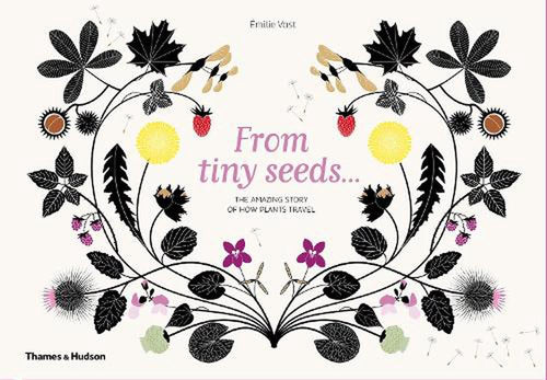 From Tiny Seeds …The Amazing Story of How Plants Travel