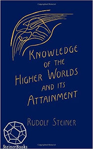 Knowledge of the Higher Worlds and Its Attainment