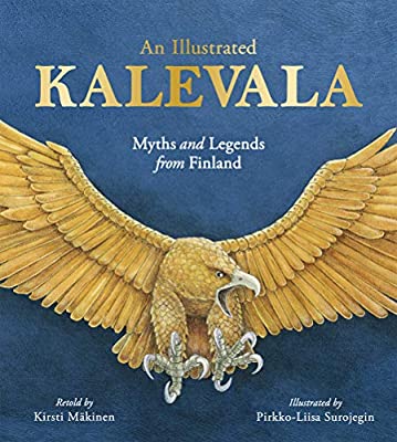 An Illustrated Kalevala - Myths and Legends from Finland