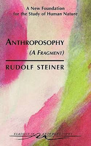 Anthroposophy (A Fragment)