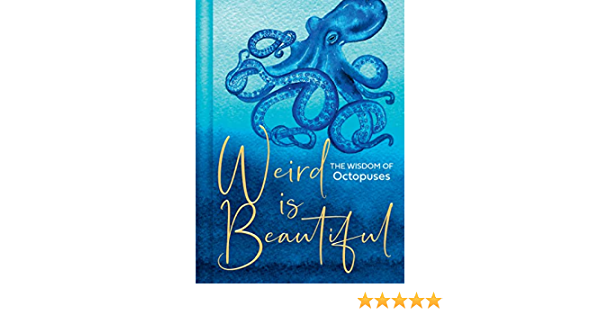 Weird Is Beautiful