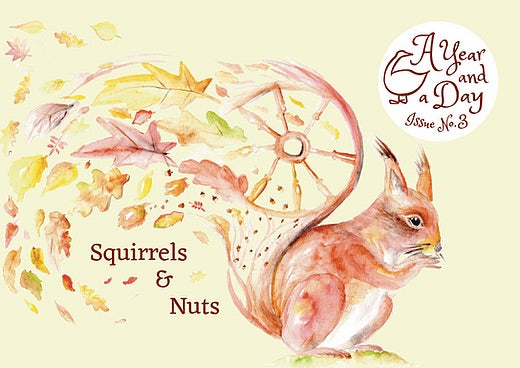 A Year and a Day Magazine- Issue 3 Squirrels & Nuts