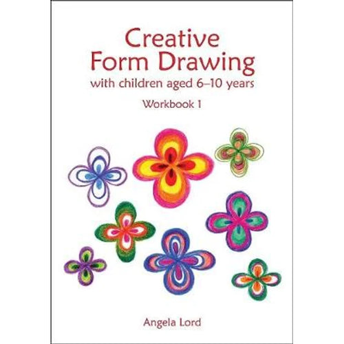 Creative Form Drawing With Children aged 6-10 Workbook 1