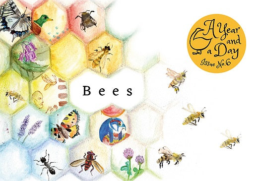 A Year and a Day Magazine- Issue 6 Bees