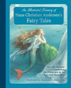 An Illustrated Treasury of Hans Christian Andersen’s Fairy Tales