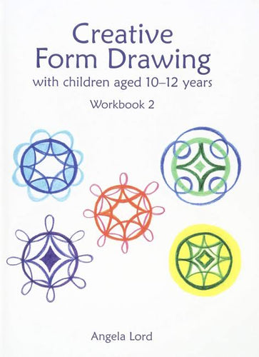 Creative Form Drawing with Children Aged 10-12: Workbook 2
