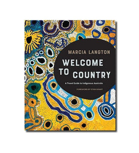 Welcome To Country - A Travel Guide to Indigenous Australia