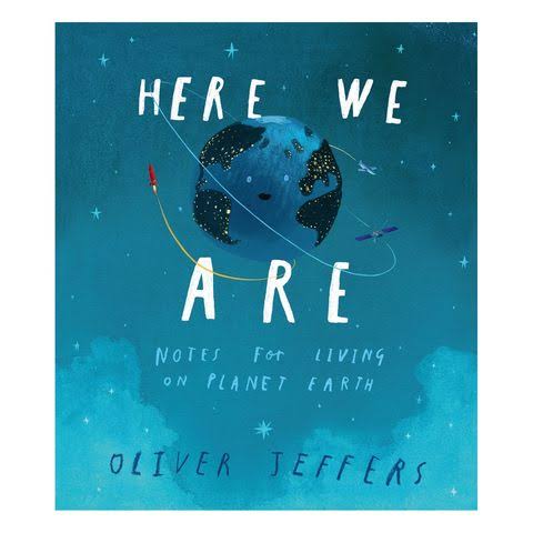 Here We Are - Notes for Living on Planet Earth