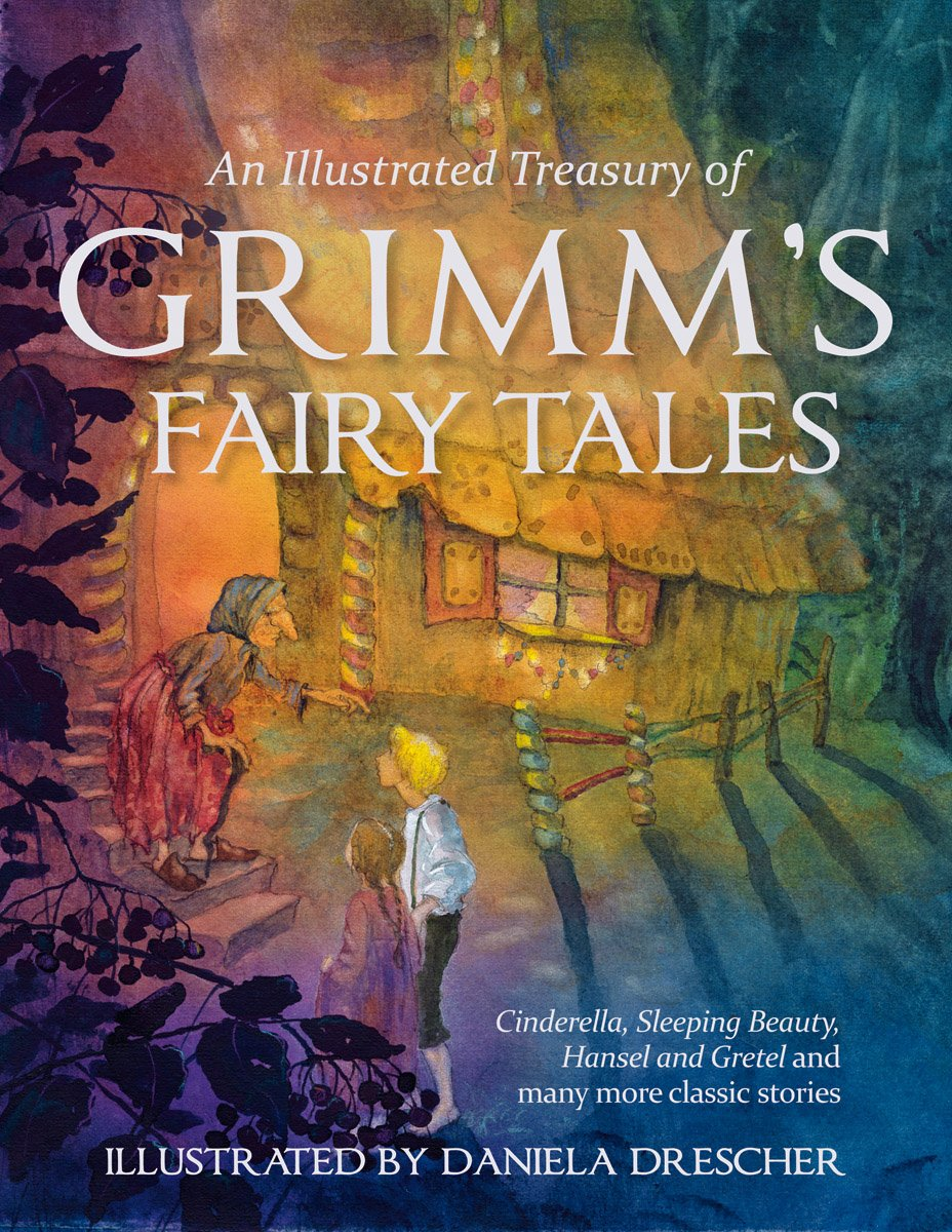 An Illustrated Treasury of Grimm’s Fairy Tales